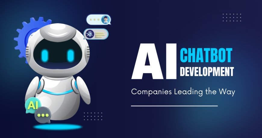 Chatbot App Development Companies Leading the Way