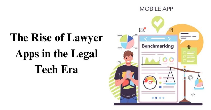 The Rise of Lawyer Apps in the Legal Tech Era