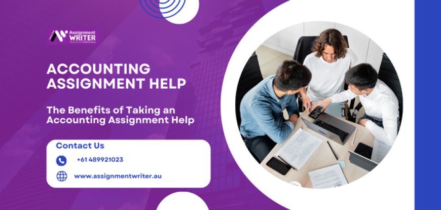 The Benefits of Taking an Accounting Assignment Help