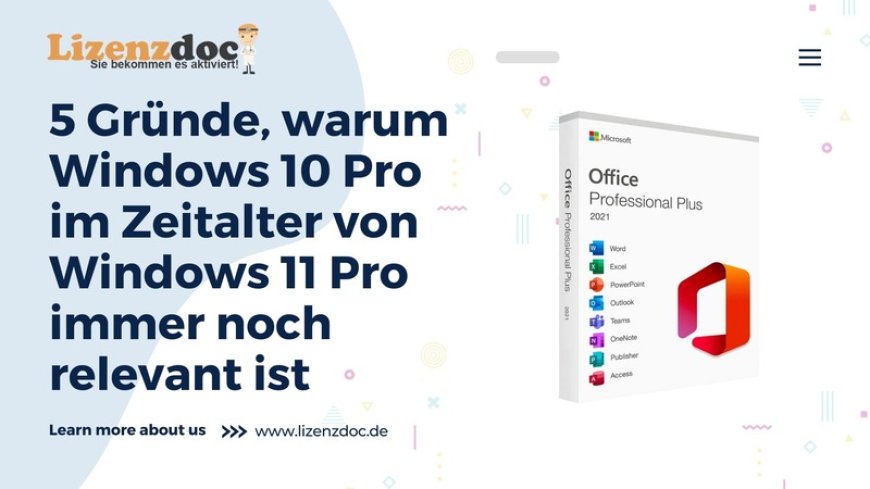 5 Gründe, warum Windows 10 Pro im Zeitalter von Windows 11 Pro immer noch relevant ist