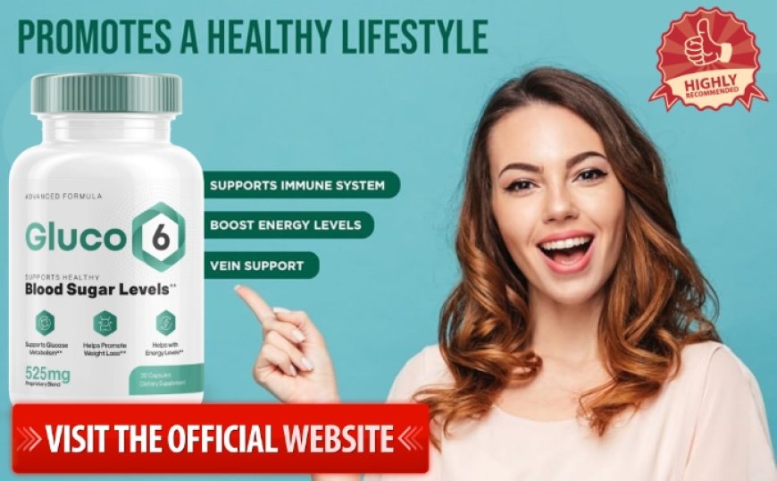 Gluco6 Reviews: Unlock the Secret to Healthy Blood Sugar Levels