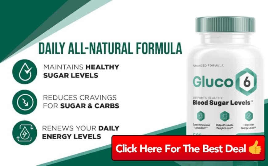 "What to Know Before Buying Gluco6 Reviews!"