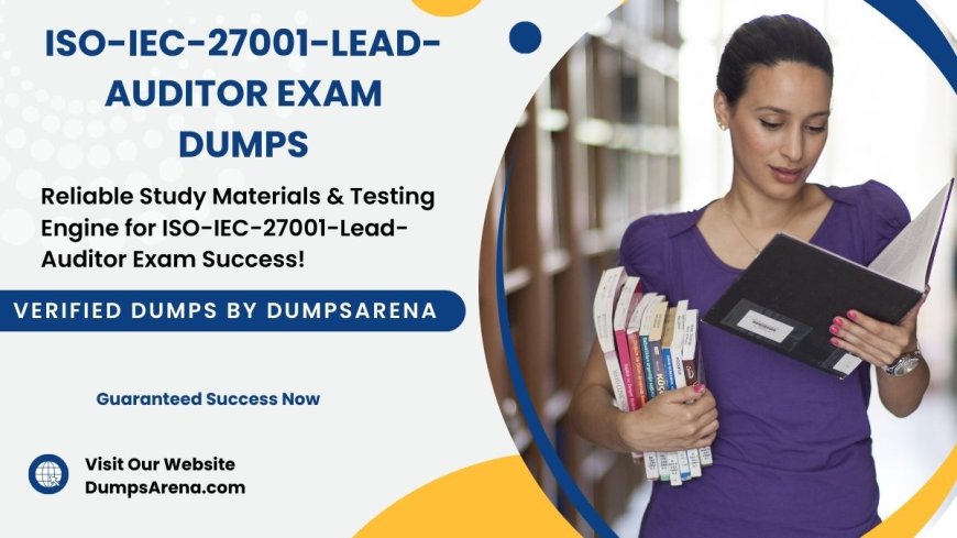 DumpsArena Best ISO-IEC-27001 Exam Dumps PDF