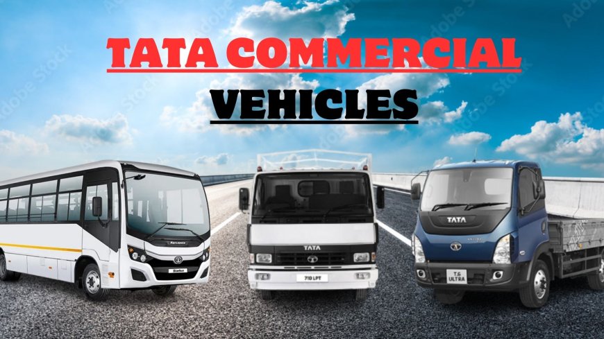 Explore the Excellence of Tata Trucks, Buses, Tippers, and Mini trucks