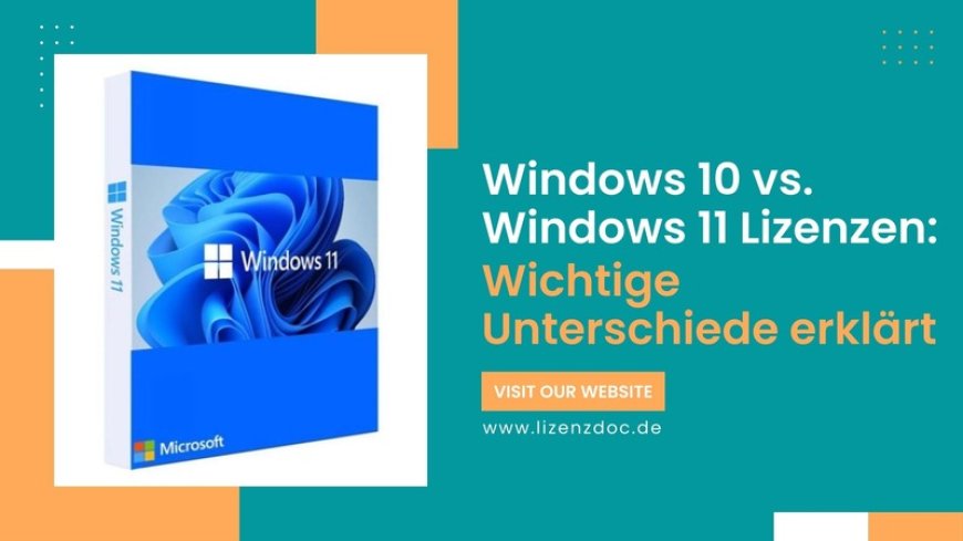 Windows 10 vs. Windows 11 Lizenzen: Wichtige Unterschiede erklärt