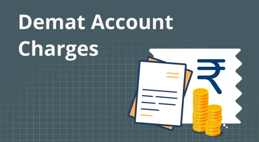 Are You Overpaying? 9 Demat Account Charges You Need to Know About