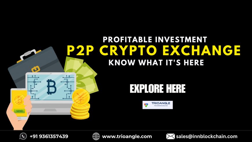 Profitable Investment P2P Crypto Exchange Know What It's Here