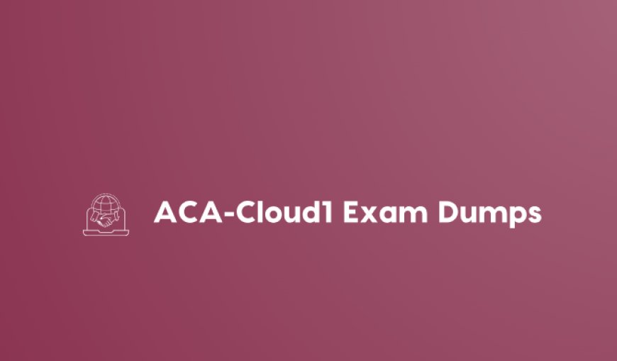 How to Study on the Go with Portable ACA-Cloud1 Exam Dumps