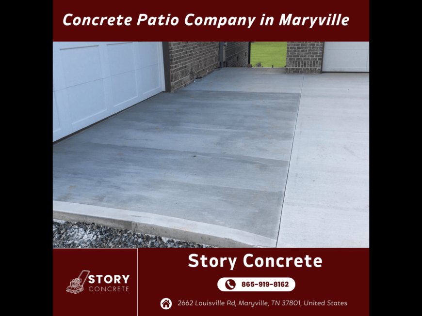 The Ultimate Guide to Choosing the Best Concrete Patio Company in Maryville