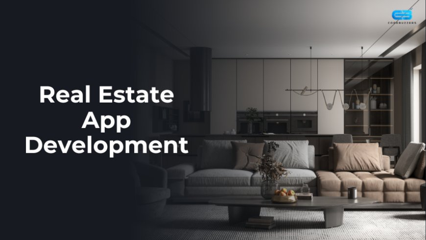 Real Estate App Development: Everything You Need to Know