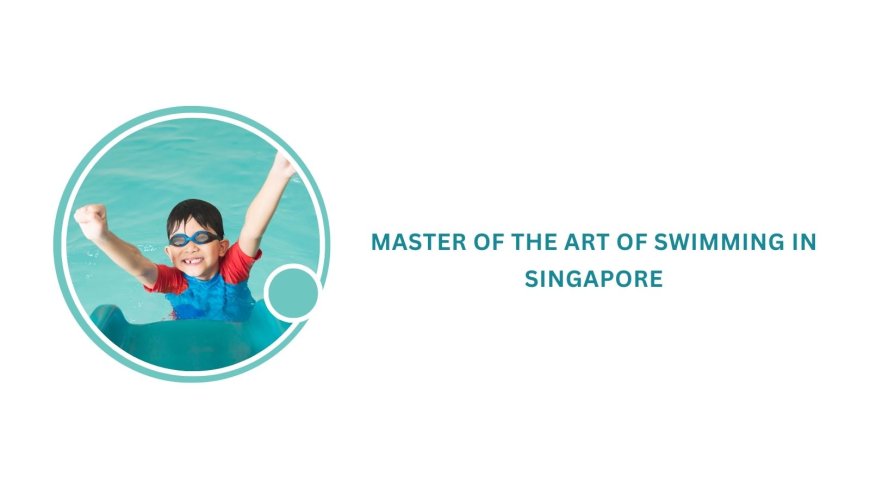 Master of the art of swimming in Singapore