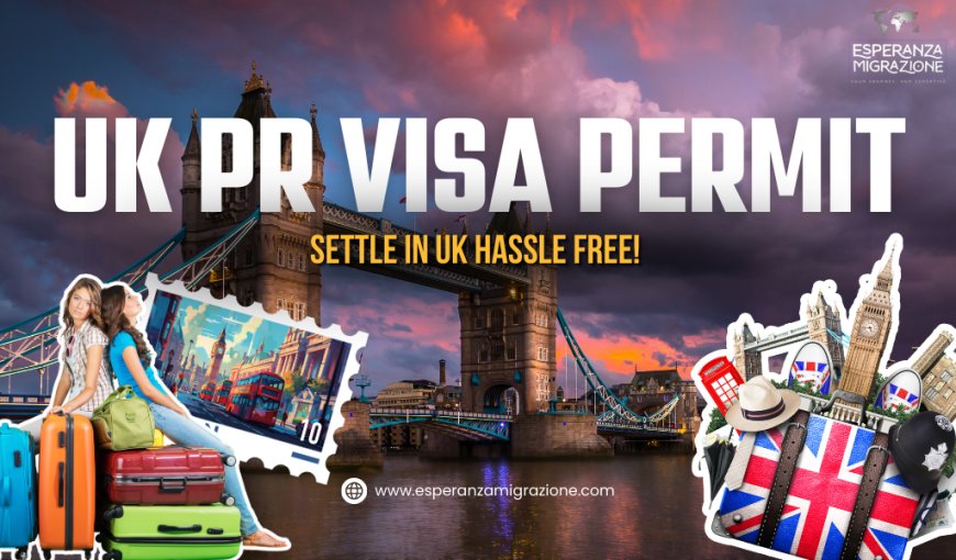 Fulfill Your Dream of Residing in the UK with A UK PR Visa Permit