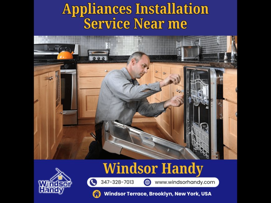 Appliances Installation Service Near Me by Windsor Handy