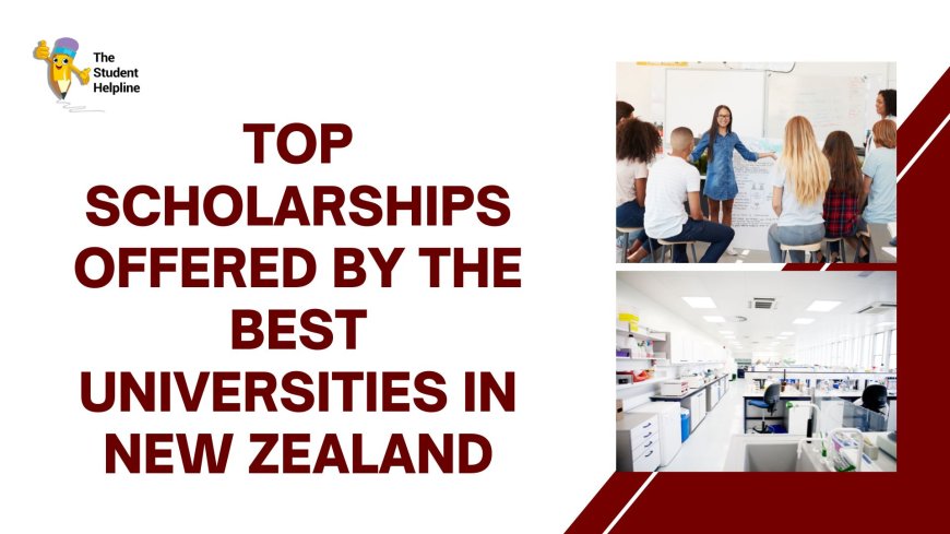 Top Scholarships Offered by the Best Universities in New Zealand