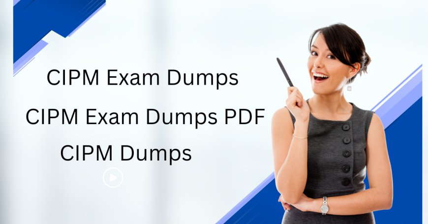 Master the Art of Answering CIPM Exam Questions with DumpsArena