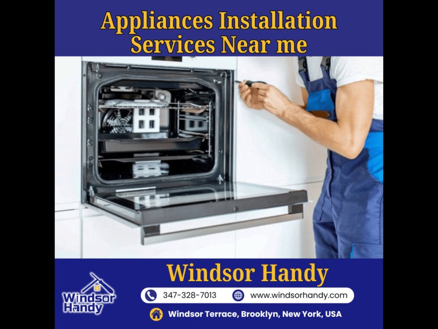 Appliance Installation Services Near Me in Brooklyn and Beyond