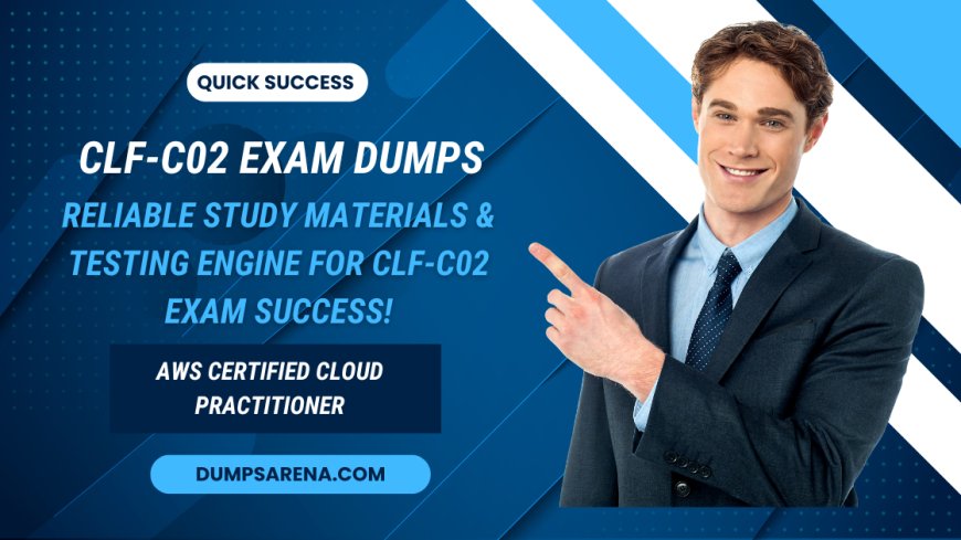 CLF-C02 Made Easy with DumpsArena Latest Resources