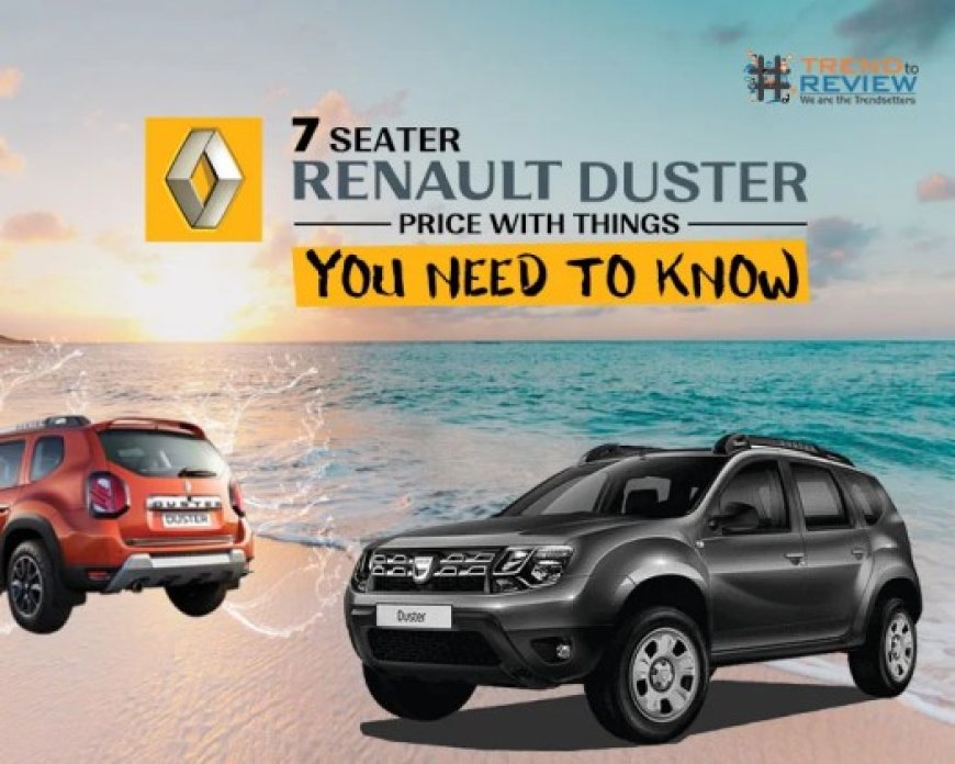 Renault Duster 7-Seater Price in India: Specs, Features & More