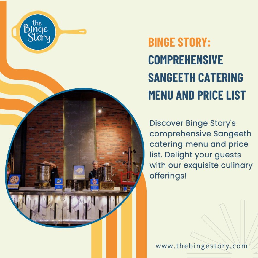 The Binge Story Catering Services for Weddings, Corporate Events, and More in Delhi – Binge Story