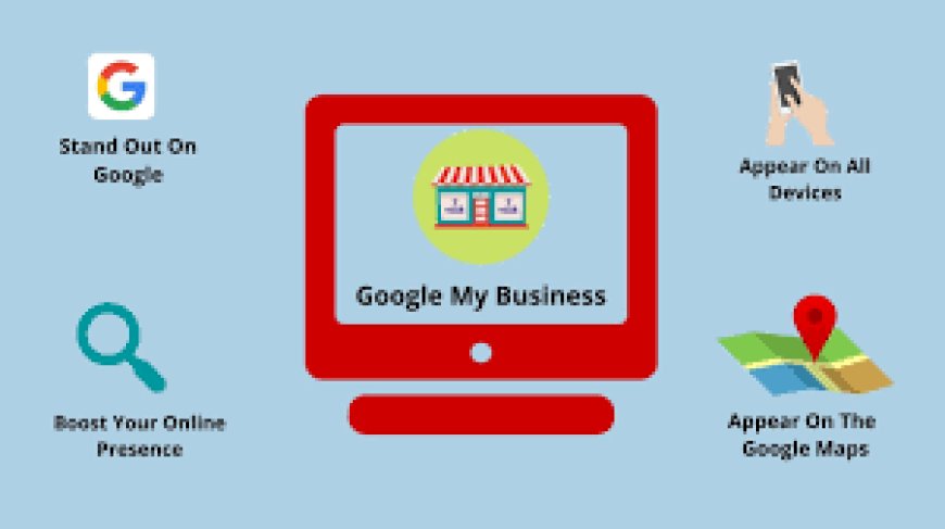 5 Benefits of Using Google My Business for Your Business