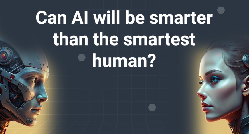 Can AI be Smarter Than The Smartest Human?