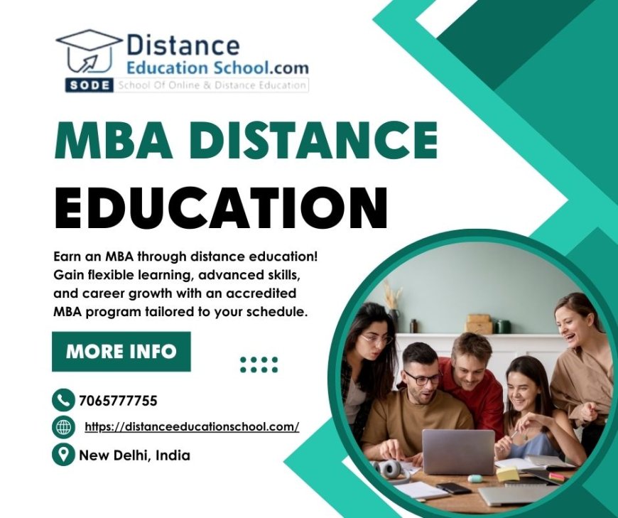 Admissions 2025: Why Choose an MBA Distance Education Program?