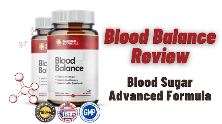 Guardian Botanicals Blood Balance Canada: Reviews, Benefits & How to Use?