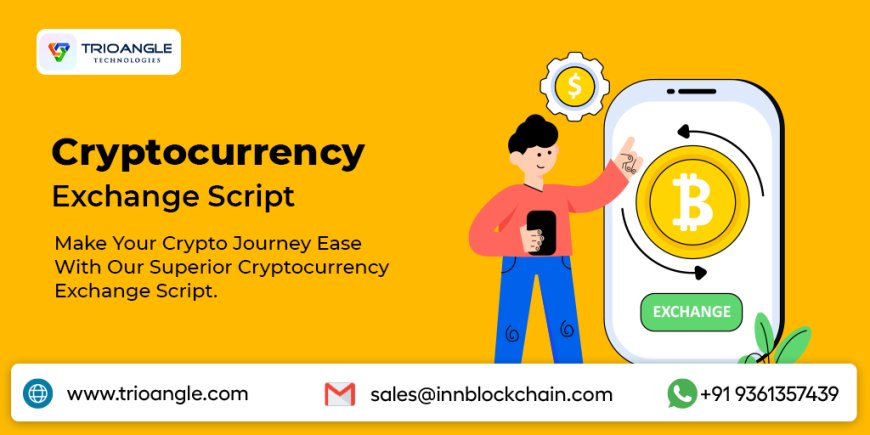 Cryptocurrency Exchange Script For Startup Business