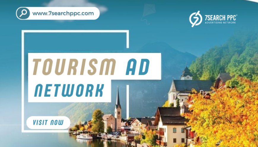 Maximize Reach with Effective Online Ads for Tourism Growth