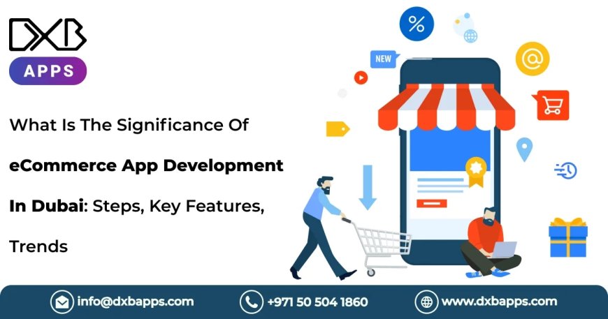 Avail the innovative E-commerce mobile app development Abu Dhabi solutions by DXB APPS