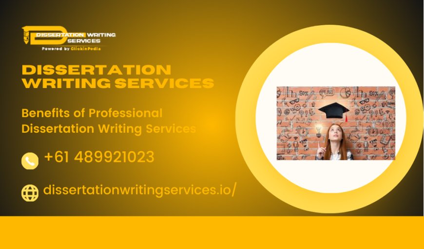 Benefits of Professional Dissertation Writing Services