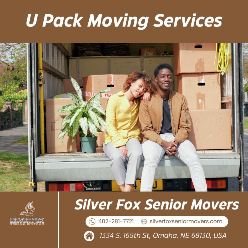 Simplify Your Move with U Pack Moving Services by Silver Fox Senior Movers