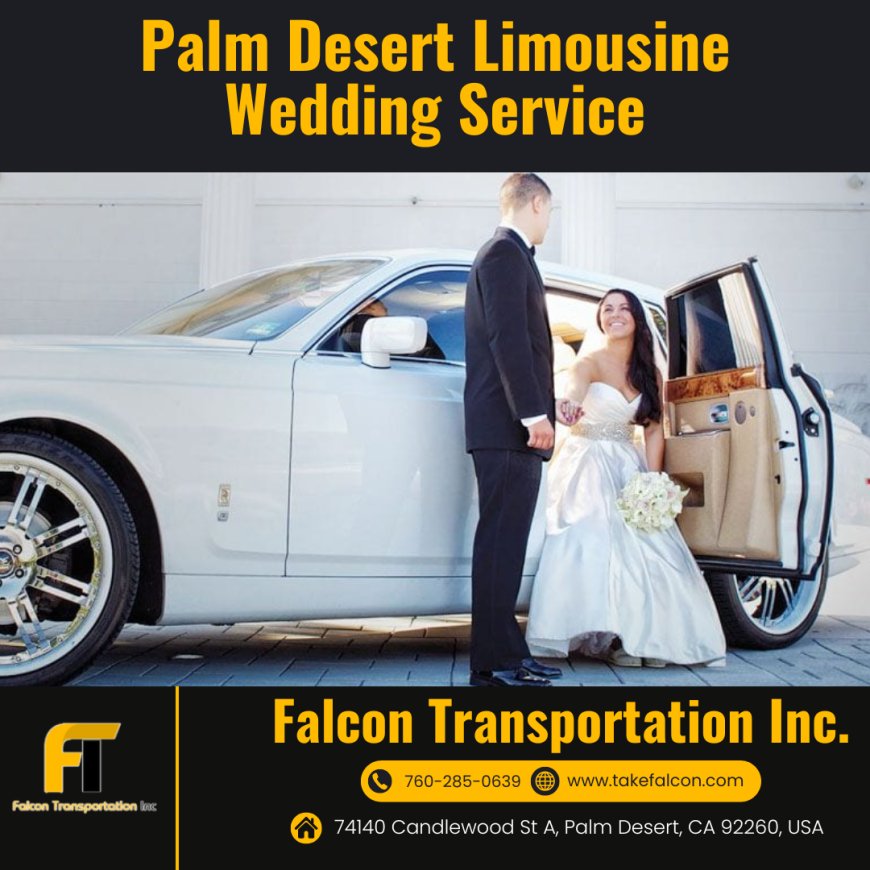 The Ultimate Guide to Palm Desert Limousine Wedding Service