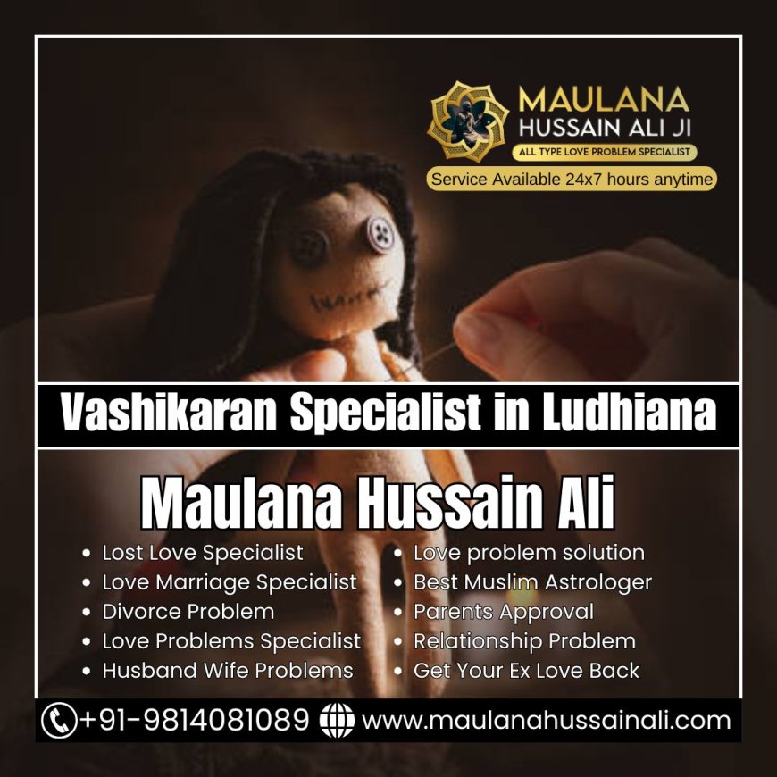 How to Find the Best Vashikaran Specialist in Ludhiana