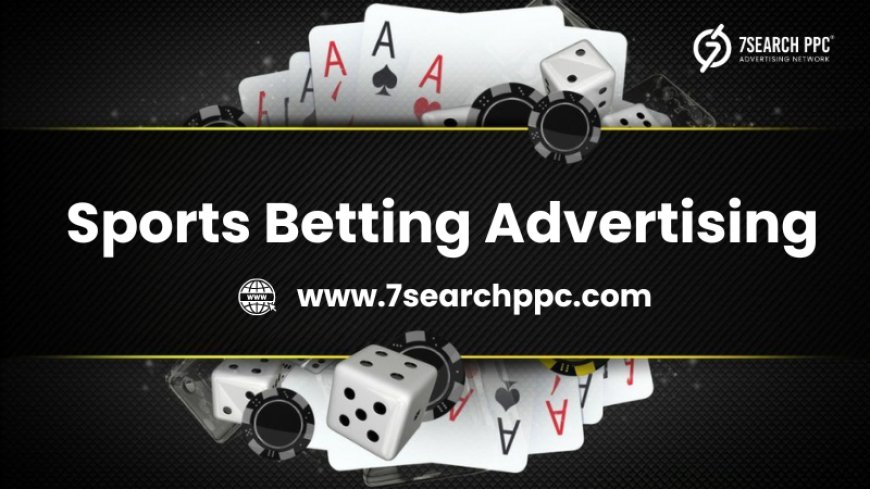 Sports Betting Advertising in the U.S: Growth and Impact