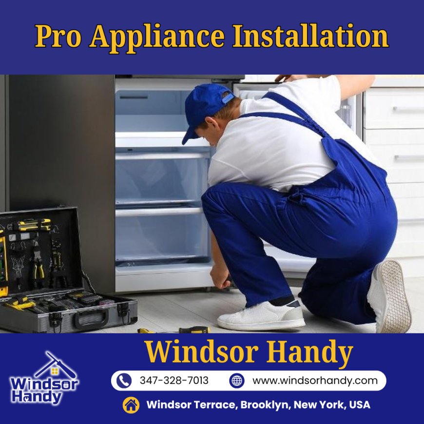 Pro Appliance Installation Services by Windsor Handy in Brooklyn, NY