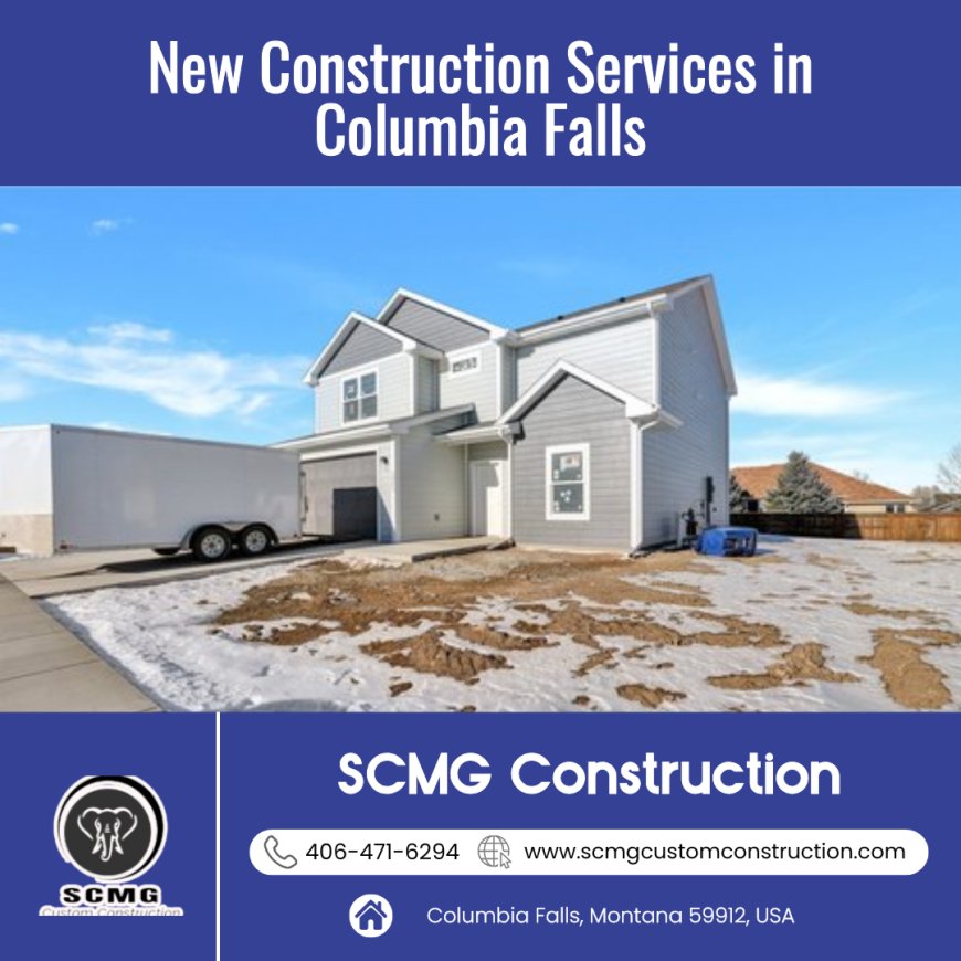 New Construction Services in Columbia Falls, Montana with SCMG Construction