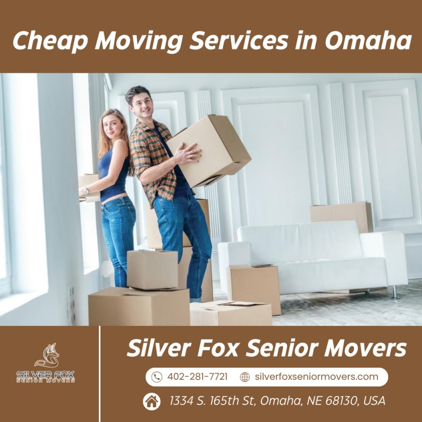 Finding the cheap Moving Services in Omaha with Silver Fox Senior Movers