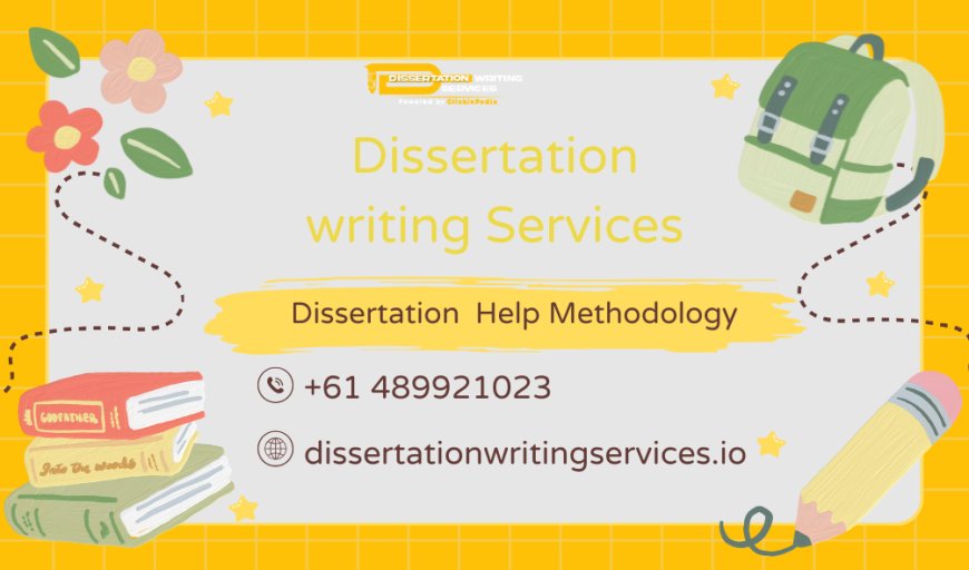 Dissertation  Help Methodology