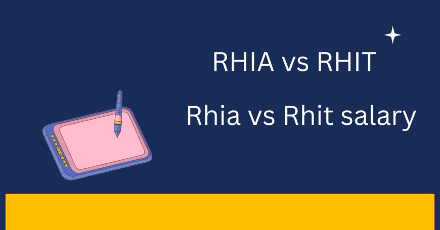 RHIA vs RHIT Salary Understanding the Pay Gap