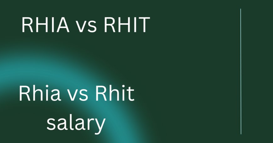 RHIA vs RHIT Salary Regional and National Comparisons