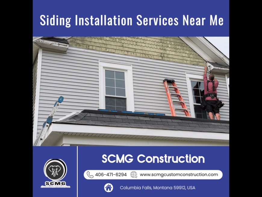 Best Siding Installation Services Near Me in Columbia Falls