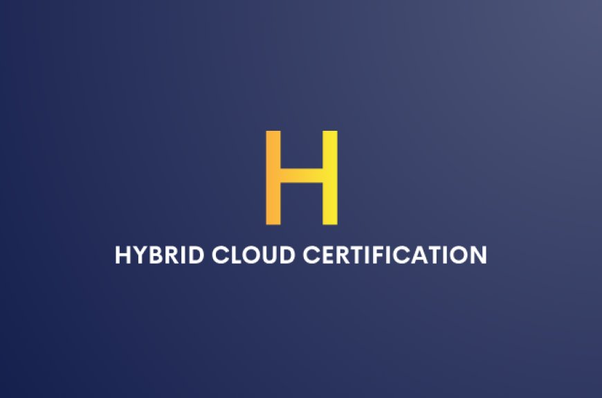 How to Start a Career in Cloud Computing with Hybrid Cloud Certification