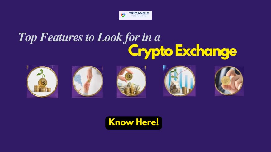 Top Features to Look for in a Cryptocurrency Exchange Script