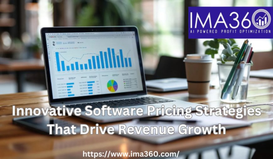 Innovative Software Pricing Strategies That Drive Revenue Growth