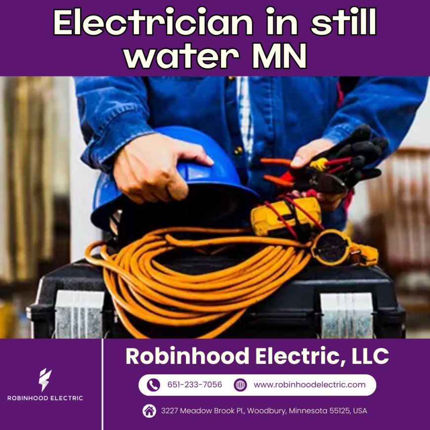 Discover the Best Electrician in Stillwater MN: Robinhood Electric, LLC