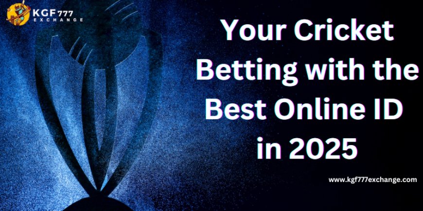 Boost Your Cricket Betting with the Best Online ID of 2025