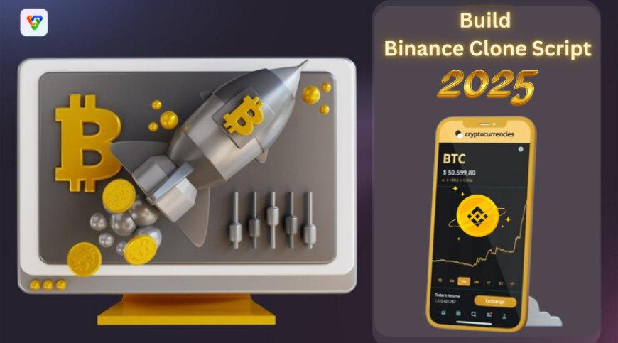 How to Build Binance Clone Script in 2025?