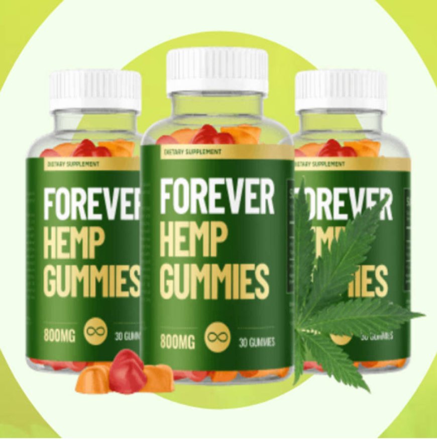 Forever Hemp Gummies Potential Health