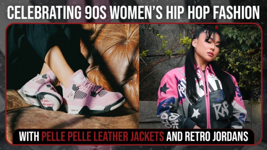 Celebrating 90s Women’s Hip Hop Fashion with Pelle Pelle Leather Jackets